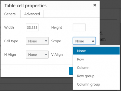 edit table cell properties: dialog box has two tabs, General and Advanced. Under General, it has fields for Width (here set at 33.333), Height (blank), Cell type (none), H Align (none), V Align (other content overlaps), and Scope (none). Scope has a drop down box showing none highlighted, with row, column, row group, and column group as options.